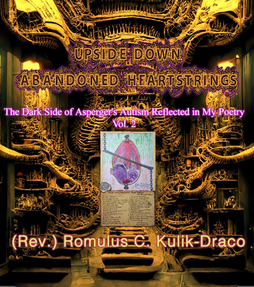 UPSIDE-DOWN, ABANDONED HEARTSTRINGS: Poetry from The Dark Side of Asperger’s Autism Vol. 2, Ed. 1 -With Original Images &&nbsp;Artwork-